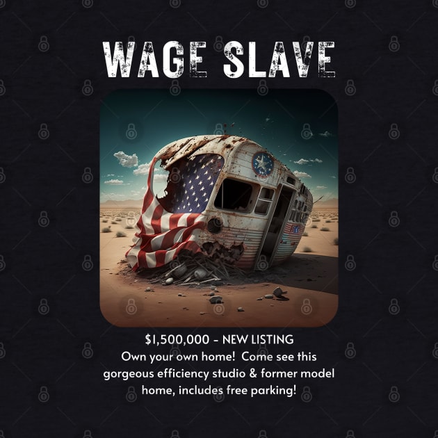 Wage Slave - Rental/ housing crisis edition by AI-datamancer